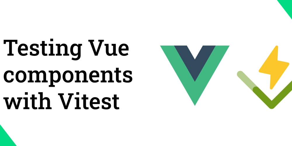 Testing Vue Components with Vitest